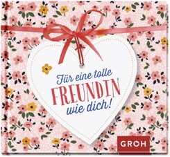 Für eine tolle Freundin wie dich!