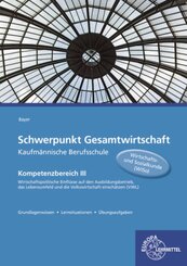 Schwerpunkt Gesamtwirtschaft Kaufmännische Berufsschule - Kompetenzbereich III