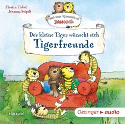 Nach einer Figurenwelt von Janosch. Der kleine Tiger wünscht sich Tigerfreunde, 1 Audio-CD