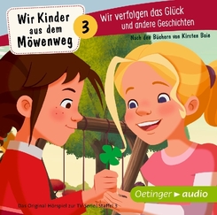 Wir Kinder aus dem Möwenweg - Wir verfolgen das Glück und andere Geschichten, 1 Audio-CD