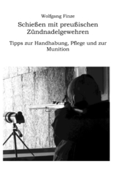 Schießen mit preußischen Zündnadelgewehren: Tipps zur Handhabung, Pflege und zur Munition