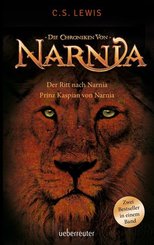 Die Chroniken von Narnia - (Zwei Bestseller in einem Band) Der Ritt nach Narnia + Prinz Kaspian von Narnia