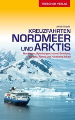 TRESCHER Reisef&uuml;hrer Kreuzfahrten Nordmeer und Arktis