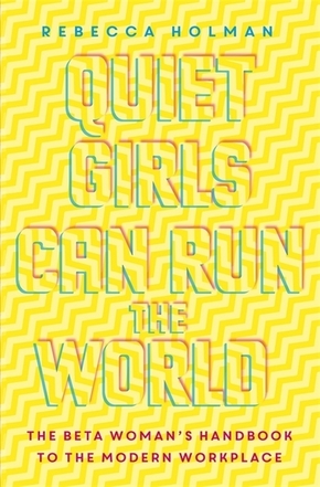 Quiet Girls Can Run the World