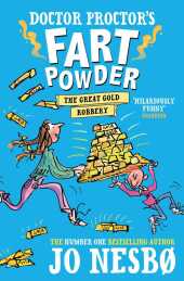 Doctor Proctor's Fart Powder: The Great Gold Robbery (Doctor Proctors Fart Powder 4)