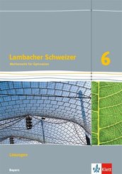 Lambacher Schweizer Mathematik 6. Ausgabe Bayern