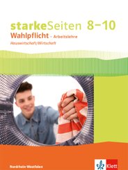 starkeSeiten Wahlpflicht Arbeitslehre, Ausgabe Nordrhein-Westfalen ab 2017: 8.-10. Klasse, Schülerbuch Hauswirtschaft/Wirtschaft