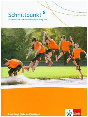 Schnittpunkt Mathematik 8. Differenzierende Ausgabe Rheinland-Pfalz und Saarland - 8. Schuljahr, Schülerbuch