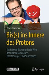 Bis(s) ins Innere des Protons, m. 1 Buch, m. 1 E-Book