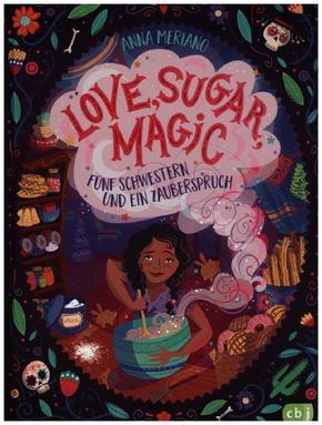 Love, Sugar, Magic - Fünf Schwestern und ein Zauberspruch