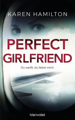 Perfect Girlfriend - Du weißt, du liebst mich.