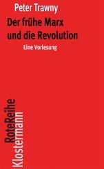 Der frühe Marx und die Revolution