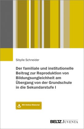 Der familiale und institutionelle Beitrag zur Reproduktion von Bildungsungleichheit am Übergang von der Grundschule in d
