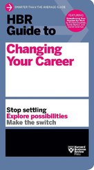 HBR Guide to Changing Your Career
