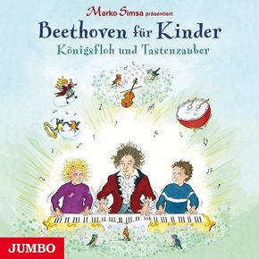 Marko Simsa präsentiert: Beethoven für Kinder. Königsfloh und Tastenzauber, Audio-CD