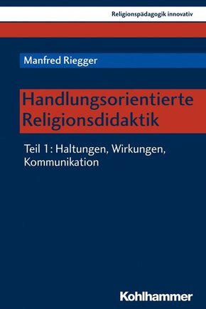 Handlungsorientierte Religionsdidaktik - Tl.1