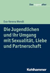Die Jugendlichen und ihr Umgang mit Sexualität, Liebe und Partnerschaft