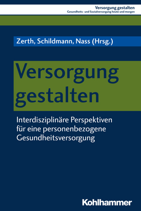 Versorgung gestalten: Interdisziplinäre Perspektiven für eine personenbezogene Gesundheitsversorgung