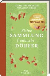 Kleine Sammlung fränkischer Dörfer -  Ausgezeichnet als Deutschlands schönstes Regionalbuch 2019