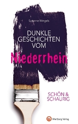 Schön & schaurig - Dunkle Geschichten vom Niederrhein