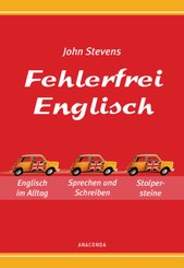 Fehlerfrei Englisch - Das Übungsbuch. Englisch im Alltag. Sprechen und Schreiben. Stolpersteine vermeiden