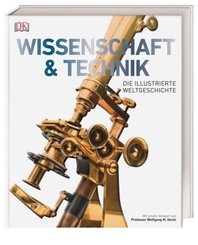 Wissenschaft & Technik - Die illustrierte Weltgeschichte
