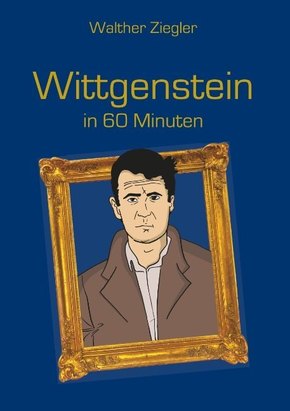 Wittgenstein in 60 Minuten