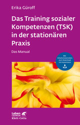 Das Training sozialer Kompetenzen (TSK) in der stationären Praxis (Leben Lernen, Bd. 301)