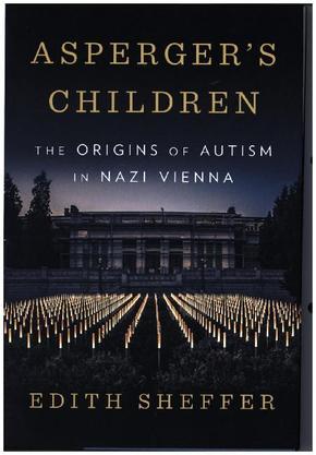 Asperger's Children - The Origins of Autism in Nazi Vienna