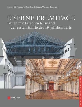 Eiserne Eremitage - Bauen mit Eisen im Russland der ersten Hälfte des 19. Jahrhunderts, 2 Bde.