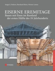 Eiserne Eremitage - Bauen mit Eisen im Russland der ersten Hälfte des 19. Jahrhunderts, 2 Bde.