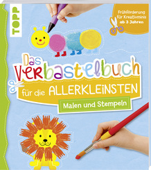 Das Verbastelbuch für die Allerkleinsten - Malen und Stempeln