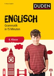 Englisch in 15 Minuten - Grammatik 6. Klasse