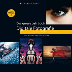 Das grosse Lehrbuch - Digitale Fotografie