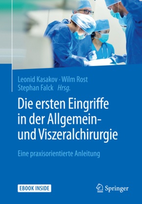 Die ersten Eingriffe in der Allgemein- und Viszeralchirurgie, m. 1 Buch, m. 1 E-Book