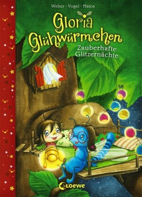 Gloria Glühwürmchen (Band 3) - Zauberhafte Glitzernächte