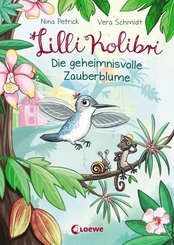 Lilli Kolibri - Die geheimnisvolle Zauberblume