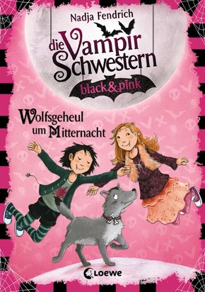 Die Vampirschwestern black & pink (Band 4) - Wolfsgeheul um Mitternacht