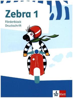 Zebra. Ausgabe ab 2018: 1. Schuljahr, Förderblock in Druckschrift