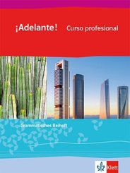 ¡Adelante! Curso profesional. Ausgabe spätbeginnende Fremdsprache ab 2018, Grammatisches Beiheft