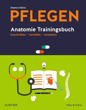 Pflegen - Anatomie Trainingsbuch
