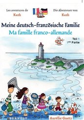 Meine deutsch-französische Familie / Ma famille franco-allemande, BAND 1, Teil 1 - Tl.1