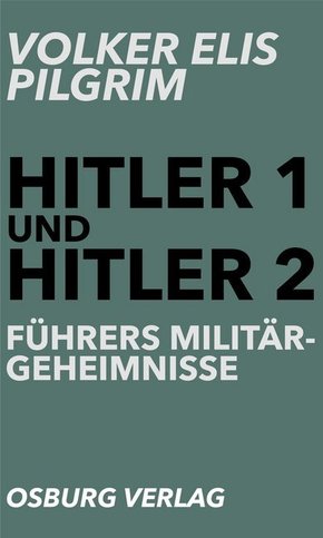 Hitler 1 und Hitler 2. Führers Militärgeheimnisse