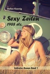 "Sexy Zeiten - 1968 etc."