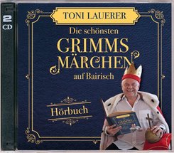 Die schönsten Grimms Märchen auf Bairisch, 2 Audio-CDs, 2 Audio-CD