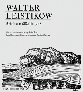 Walter Leistikow. Briefe von 1889 bis 1908