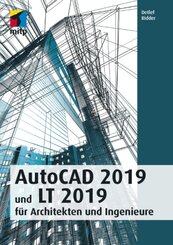 AutoCAD 2019 und LT 2019 für Architekten und Ingenieure