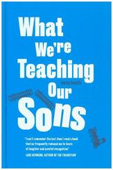 What We'Re Teaching Our Sons