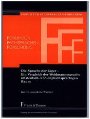Die Sprache der J&auml;ger - Ein Vergleich der Weidmannssprache im deutsch- und englischsprachigen Raum