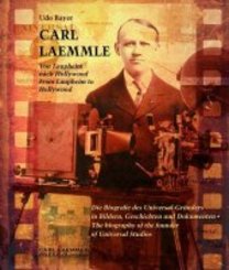 Carl Laemmle - Von Laupheim nach Hollywood / Carl Laemmle - From Laupheim to Hollywood